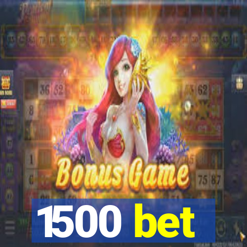 1500 bet